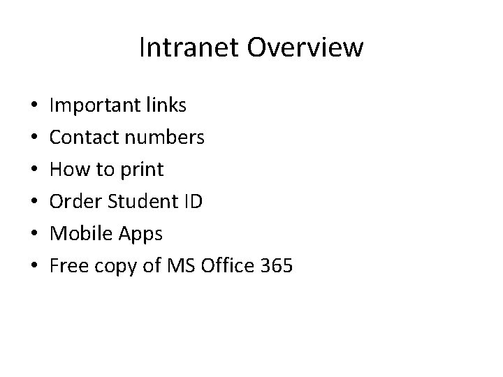 Intranet Overview • • • Important links Contact numbers How to print Order Student