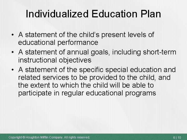 Individualized Education Plan • A statement of the child’s present levels of educational performance