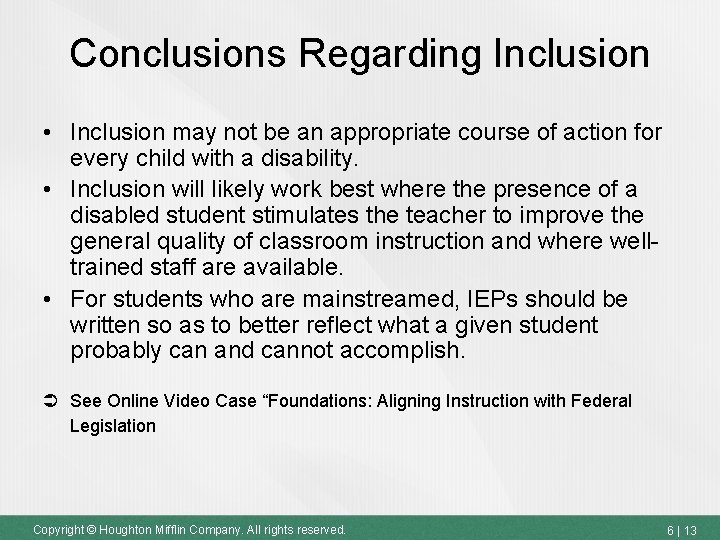 Conclusions Regarding Inclusion • Inclusion may not be an appropriate course of action for