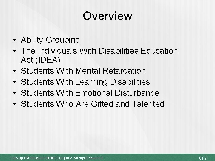Overview • Ability Grouping • The Individuals With Disabilities Education Act (IDEA) • Students