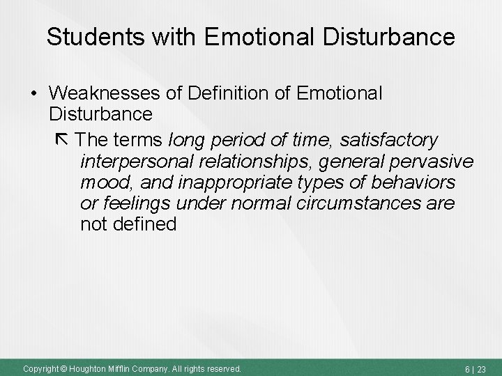 Students with Emotional Disturbance • Weaknesses of Definition of Emotional Disturbance The terms long