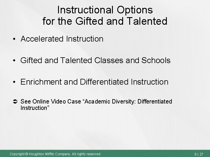Instructional Options for the Gifted and Talented • Accelerated Instruction • Gifted and Talented