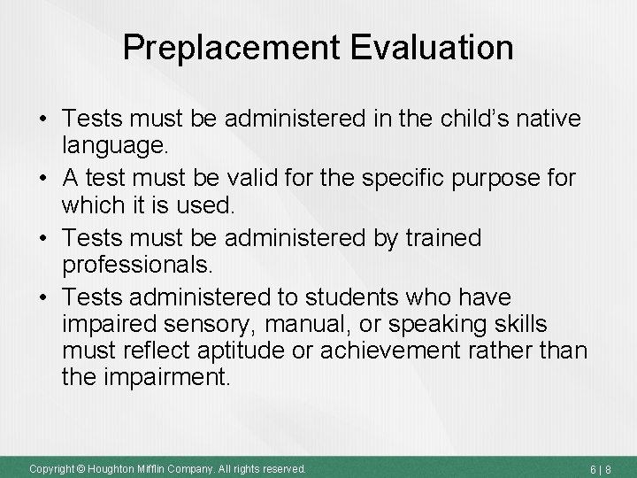 Preplacement Evaluation • Tests must be administered in the child’s native language. • A
