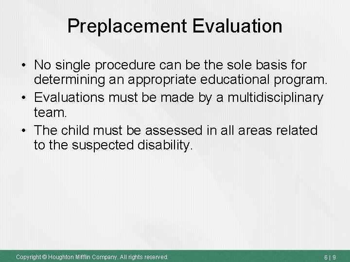 Preplacement Evaluation • No single procedure can be the sole basis for determining an