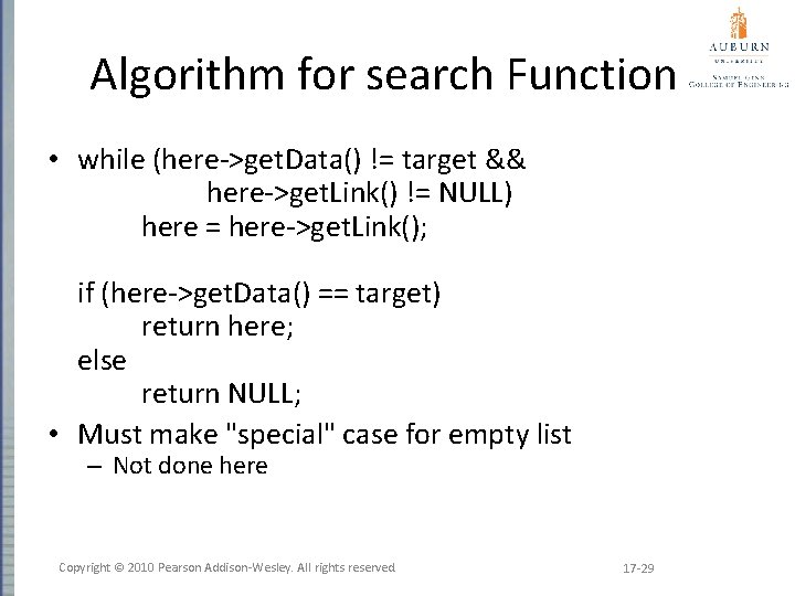 Algorithm for search Function • while (here->get. Data() != target && here->get. Link() !=