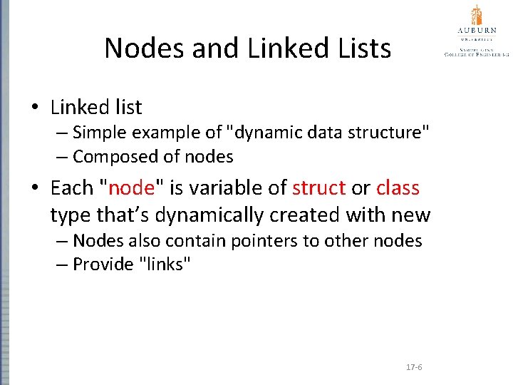 Nodes and Linked Lists • Linked list – Simple example of "dynamic data structure"