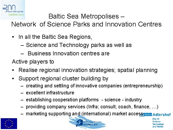 Baltic Sea Metropolises – Network of Science Parks and Innovation Centres • In all