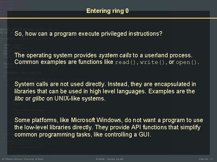 Entering 0 So, how can a program execute privileged instructions? The operating system provides