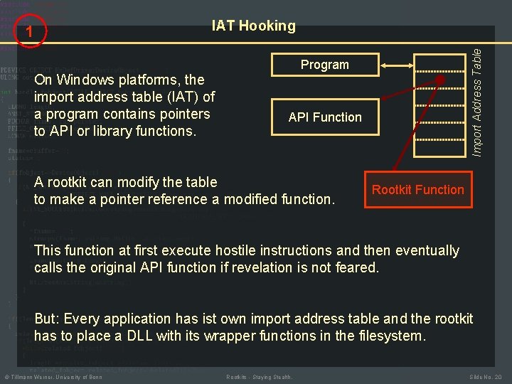 IAT Hooking On Windows platforms, the import address table (IAT) of a program contains