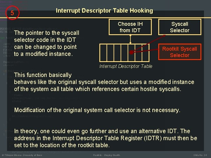 5 Interrupt Descriptor Table Hooking The pointer to the syscall selector code in the