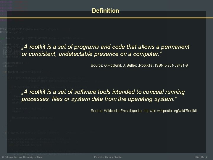 Definition „A rootkit is a set of programs and code that allows a permanent