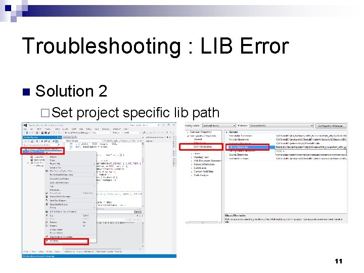 Troubleshooting : LIB Error n Solution 2 ¨ Set project specific lib path 11