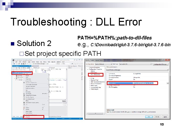 Troubleshooting : DLL Error n Solution 2 ¨ Set PATH=%PATH%; path-to-dll-files e. g. ,