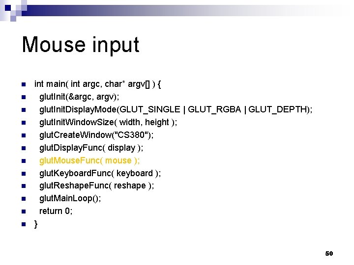 Mouse input n n n int main( int argc, char* argv[] ) { glut.