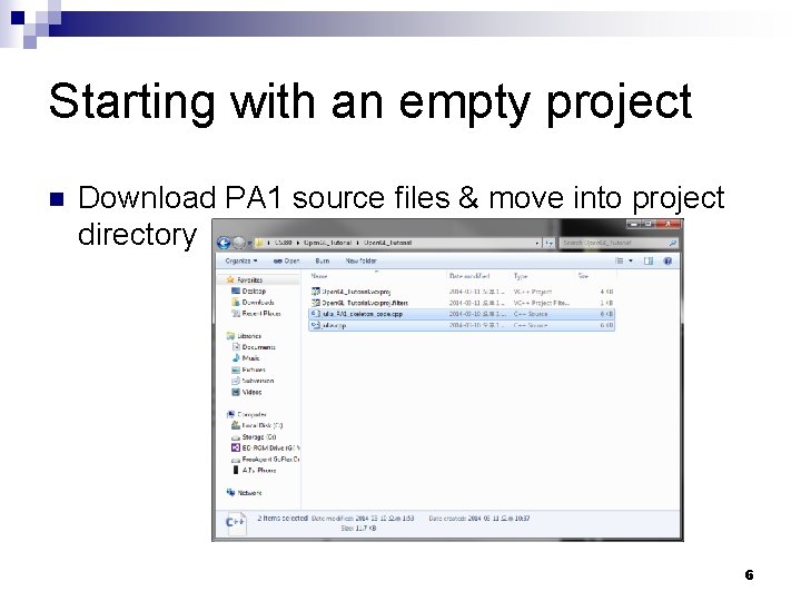 Starting with an empty project n Download PA 1 source files & move into