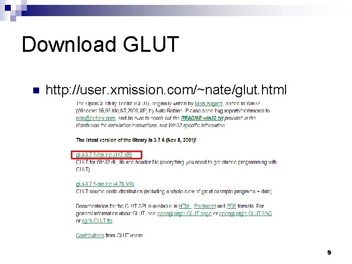 Download GLUT n http: //user. xmission. com/~nate/glut. html 9 