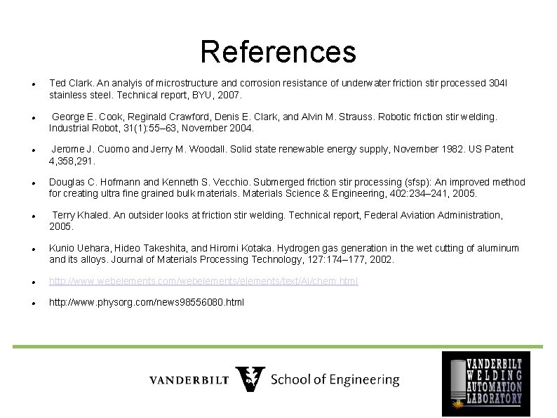 References Ted Clark. An analyis of microstructure and corrosion resistance of underwater friction stir