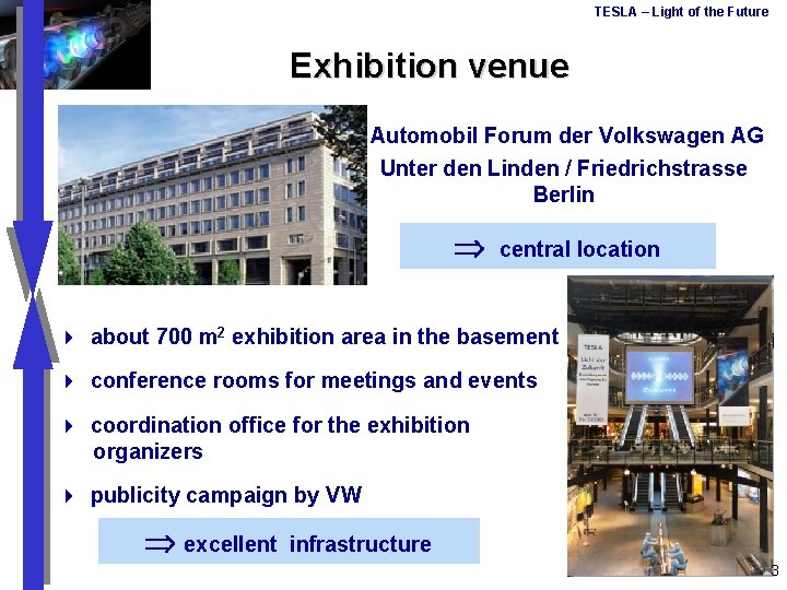 TESLA – Light of the Future Exhibition venue Automobil Forum der Volkswagen AG Unter