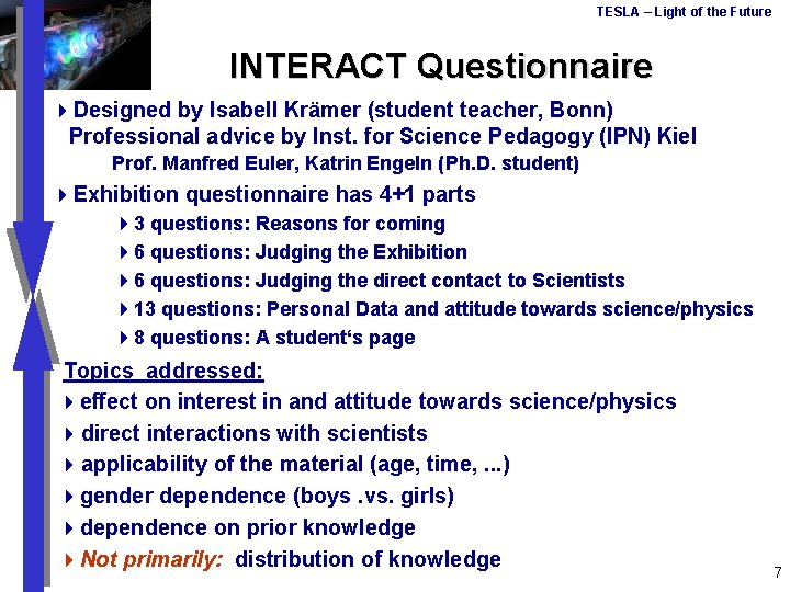 TESLA – Light of the Future INTERACT Questionnaire 4 Designed by Isabell Krämer (student