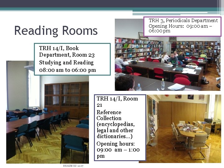 Reading Rooms TRH 14/I, Book Department, Room 23 Studying and Reading 08: 00 am