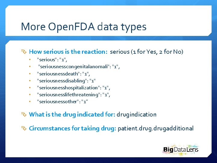 More Open. FDA data types How serious is the reaction: serious (1 for Yes,