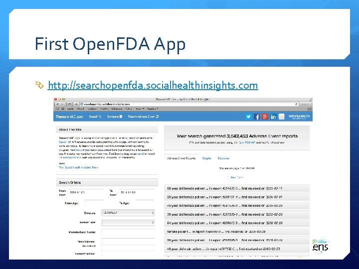 First Open. FDA App http: //searchopenfda. socialhealthinsights. com 