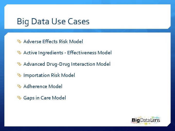 Big Data Use Cases Adverse Effects Risk Model Active Ingredients - Effectiveness Model Advanced