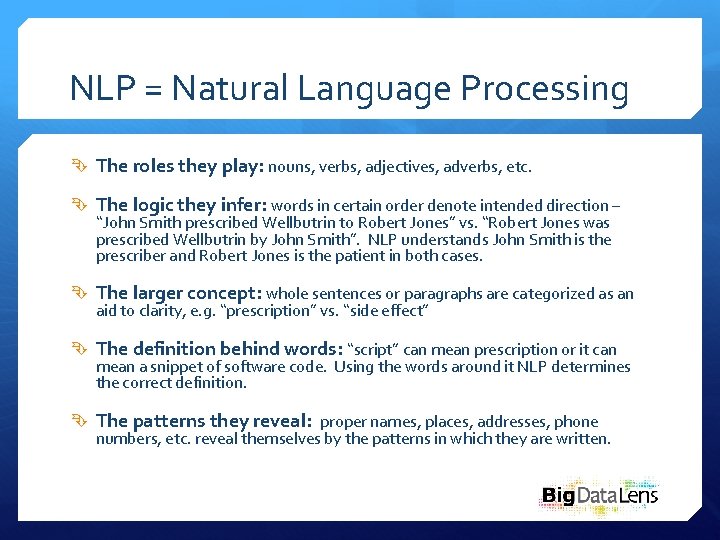 NLP = Natural Language Processing The roles they play: nouns, verbs, adjectives, adverbs, etc.