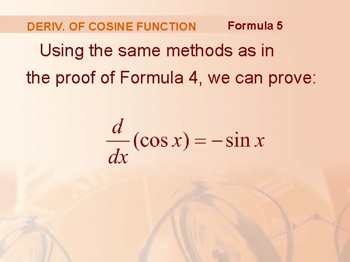 DERIV. OF COSINE FUNCTION Formula 5 Using the same methods as in the proof