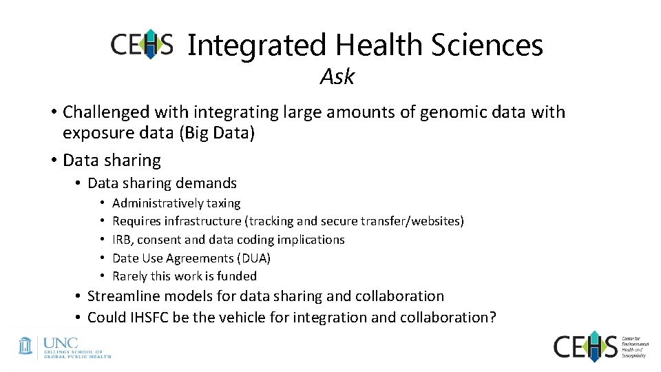 Integrated Health Sciences Ask • Challenged with integrating large amounts of genomic data with