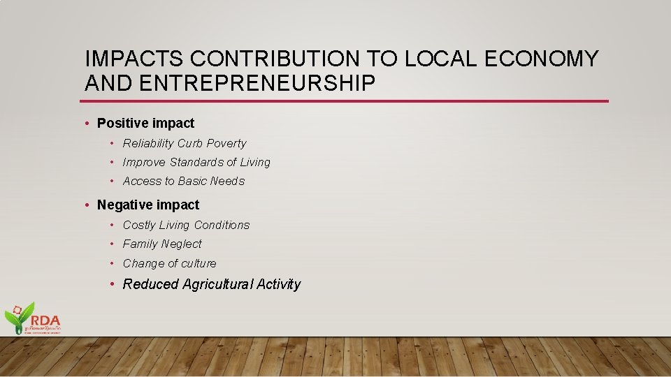 IMPACTS CONTRIBUTION TO LOCAL ECONOMY AND ENTREPRENEURSHIP • Positive impact • Reliability Curb Poverty