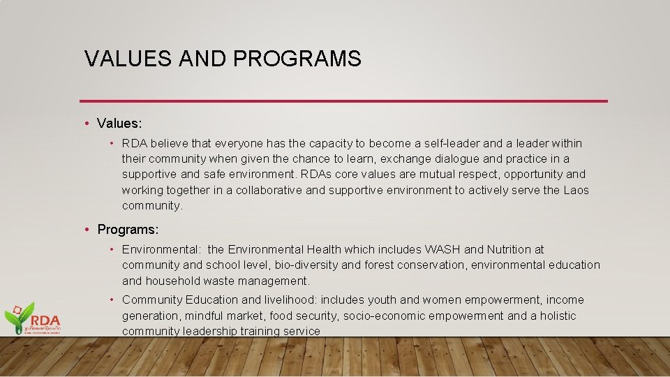 VALUES AND PROGRAMS • Values: • RDA believe that everyone has the capacity to