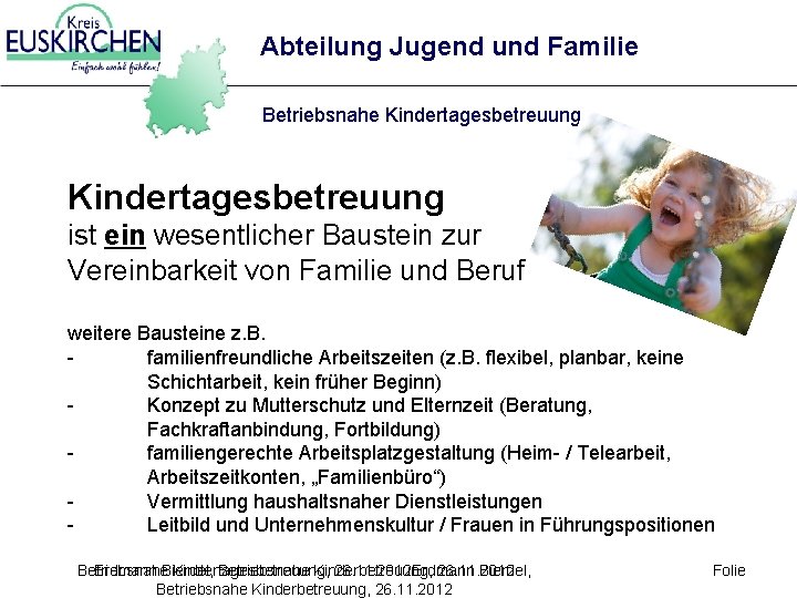 Abteilung Jugend und Familie Betriebsnahe Kindertagesbetreuung ist ein wesentlicher Baustein zur Vereinbarkeit von Familie