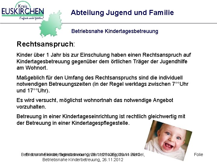Abteilung Jugend und Familie Betriebsnahe Kindertagesbetreuung Rechtsanspruch: Kinder über 1 Jahr bis zur Einschulung