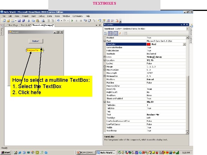 TEXTBOXES How to select a multiline Text. Box: 1. Select the Text. Box 2.