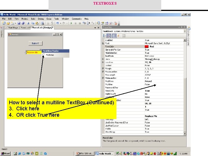 TEXTBOXES How to select a multiline Text. Box (Continued) 3. Click here 4. OR