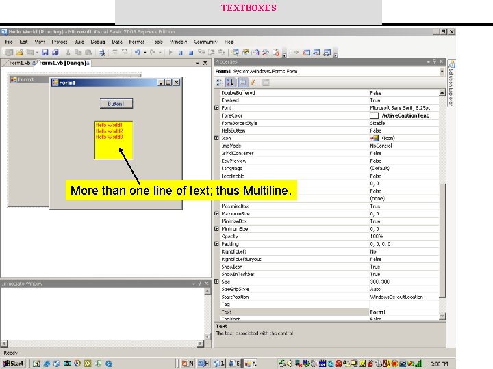TEXTBOXES More than one line of text; thus Multiline. 