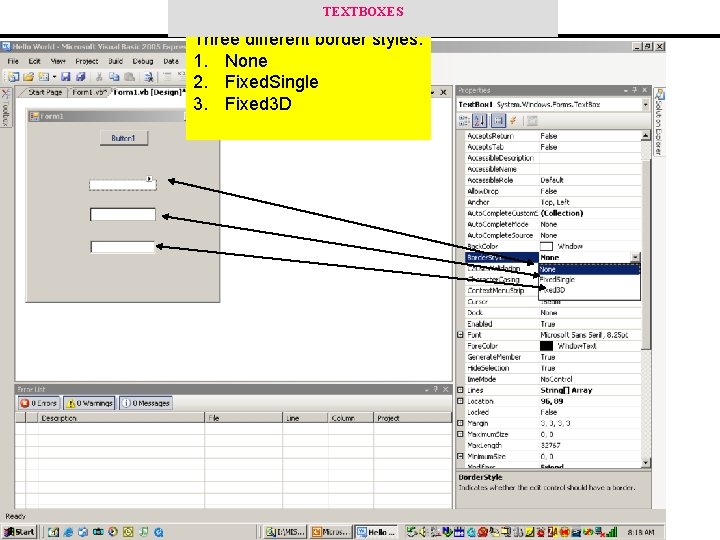 TEXTBOXES Three different border styles: 1. None 2. Fixed. Single 3. Fixed 3 D