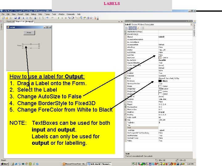 LABELS How to use a label for Output: 1. Drag a Label onto the