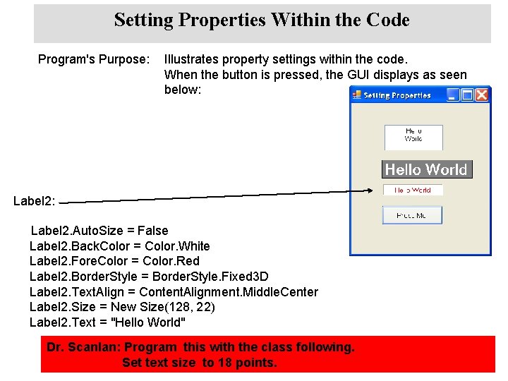 Setting Properties Within the Code Program's Purpose: Illustrates property settings within the code. When
