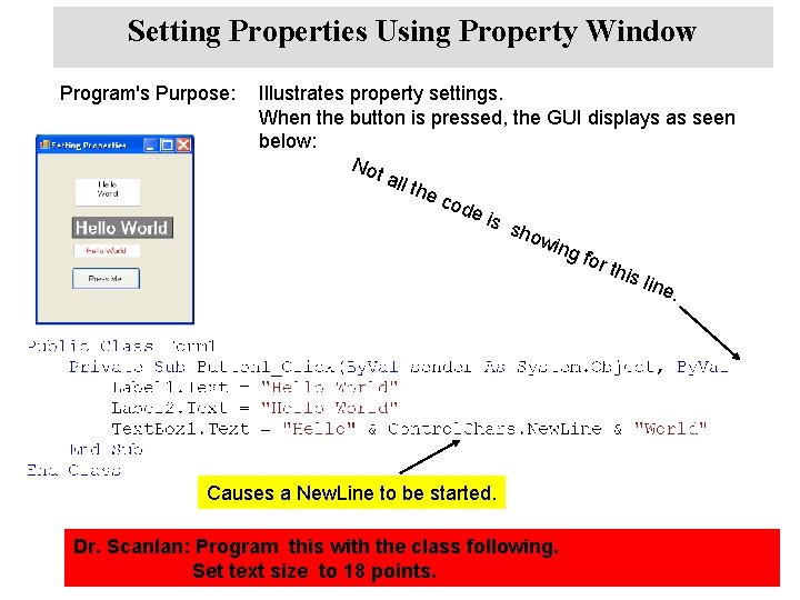 Setting Properties Using Property Window Program's Purpose: Illustrates property settings. When the button is