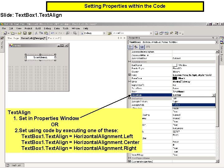 Setting Properties within the Code Slide: Text. Box 1. Text. Align 1. Set in