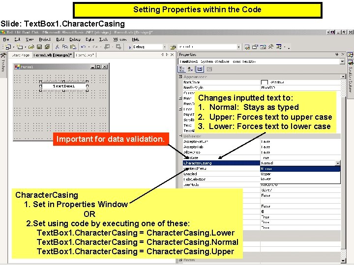 Setting Properties within the Code Slide: Text. Box 1. Character. Casing Changes inputted text