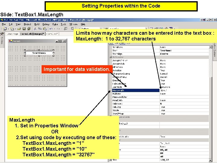 Setting Properties within the Code Slide: Text. Box 1. Max. Length Limits how may