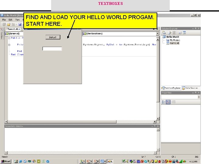 TEXTBOXES FIND AND LOAD YOUR HELLO WORLD PROGAM. START HERE. 