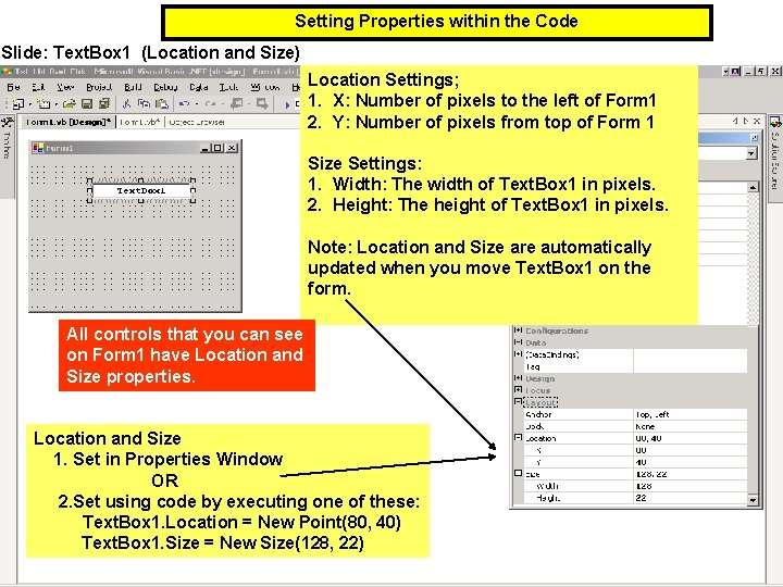 Setting Properties within the Code Slide: Text. Box 1 (Location and Size) Location Settings;