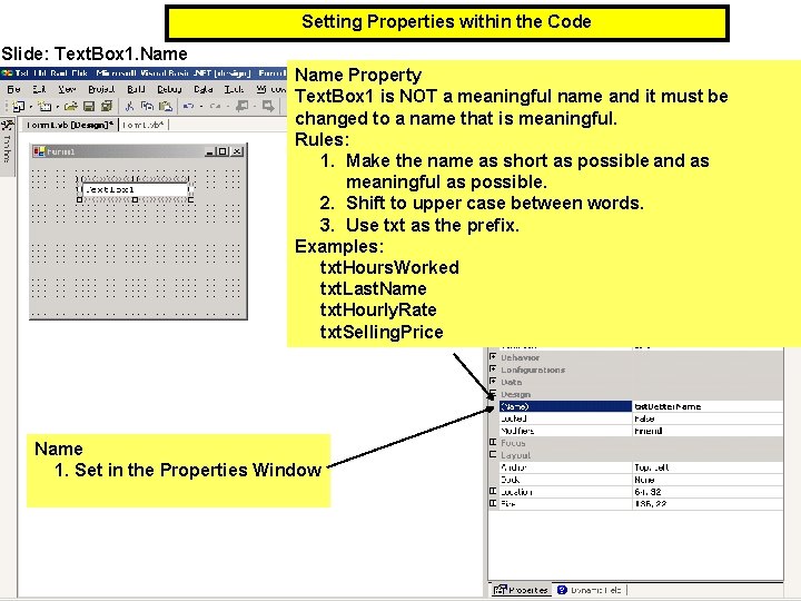 Setting Properties within the Code Slide: Text. Box 1. Name Property Text. Box 1