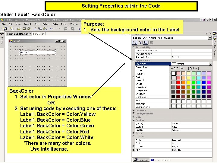 Setting Properties within the Code Slide: Label 1. Back. Color Purpose: 1. Sets the