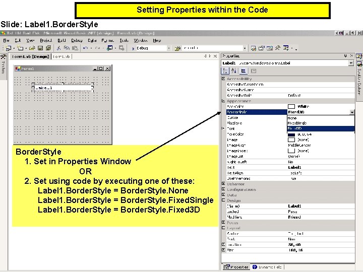 Setting Properties within the Code Slide: Label 1. Border. Style 1. Set in Properties