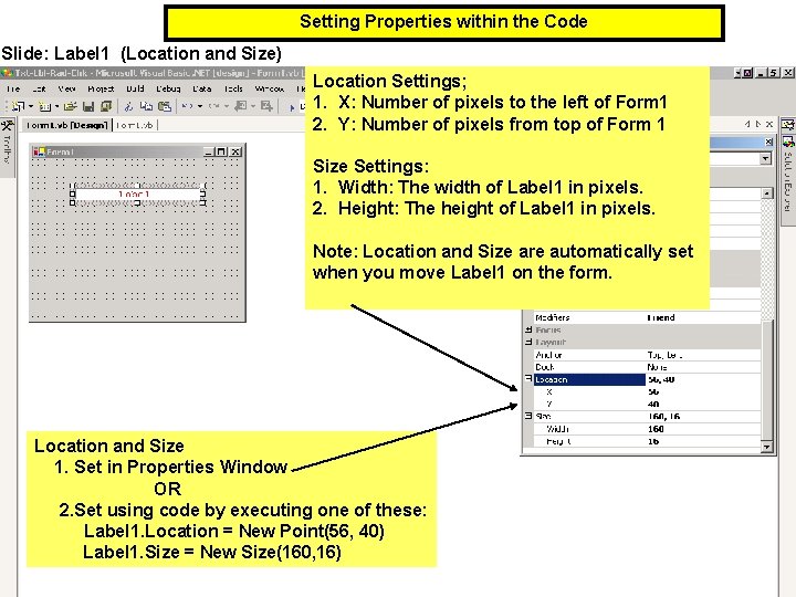 Setting Properties within the Code Slide: Label 1 (Location and Size) Location Settings; 1.